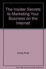 The Insider Secrets to Marketing Your Business on the Internet