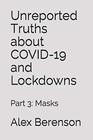 Unreported Truths About Covid19 and Lockdowns Part 3 Masks