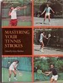 Mastering Your Tennis Strokes