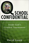 Q School Confidential  Inside Golf's Cruelest Tournament