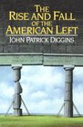 The Rise and Fall of the American Left