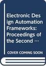 Electronic Design Automation Frameworks Proceedings of the Second Ifip Wg 102 Worshop on Electronic Design Automation Frameworks Charlottesville