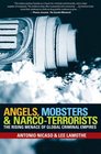 Angels Mobsters and NarcoTerrorists The Rising Menace of Global Criminal Empires