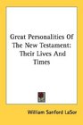 Great Personalities Of The New Testament Their Lives And Times