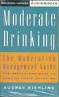 Moderate Drinking  The Moderation Management Guide for People Who Want to Reduce Their Drinking