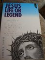 Jesus Life or Legend