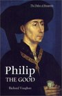 Philip the Good  The Apogee of Burgundy