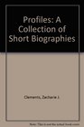 Profiles A Collection of Short Biographies