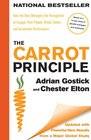 The Carrot Principle How the Best Managers Use Recognition to Engage Their People Retain Talent and Accelerate Performance