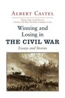 Winning and Losing in the Civil War Essays and Stories