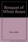 Bouquet of White Roses (Large Print)