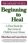 Beginning to Heal A First Book for Survivors of Child Sexual Abuse