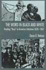 The Word in Black and White Reading Race in American Literature 16381867