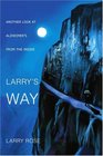 Larry's Way ANOTHER LOOK AT ALZHEIMER'S FROM THE INSIDE