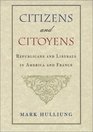 Citizens and Citoyens Republicans and Liberals in America and France