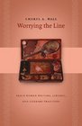 Worrying the Line  Black Women Writers Lineage and Literary Tradition