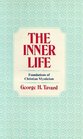 The Inner Life Foundations of Christian Mysticism