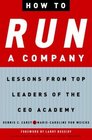 How to Run a Company  Lessons from Top Leaders of the CEO Academy