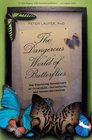 The Dangerous World of Butterflies The Startling Subculture of Criminals Collectors and Conservationists