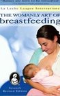 The Womanly Art of Breastfeeding: Seventh Revised Edition