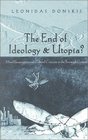 The End of Ideology and Utopia Moral Imagination and Cultural Criticism in the Twentieth Century