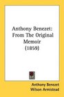Anthony Benezet From The Original Memoir