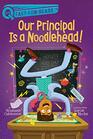 Our Principal Is a Noodlehead