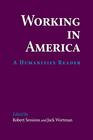 Working in America A Humanities Reader