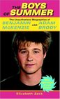 The Boys of Summer  The Unauthorized Biographies of Benjamin McKenzie and Adam Brody