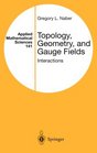 Topology Geometry and Gauge Fields  Interactions
