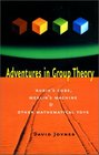 Adventures in Group Theory  Rubik's Cube Merlin's Machine and Other Mathematical Toys