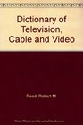 The Facts on File Dictionary of Television Cable and Video