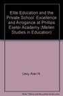 Elite Education and the Private School Excellence and Arrogance at Phillips Exeter Academy