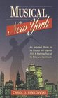 Musical New York An Informal Guide to Its History and Legends and a Walking Tour of Its Sites and Landmarks