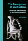 The Emergence of Civilisation The Cyclades and the Aegean in the Third Millennium BC