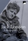 Jack London A Biography