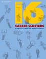 The 16 Career Clusters A ProjectBased Orientation