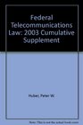 Federal Telecommunications Law 2003 Cumulative Supplement