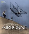 Airborne A Photobiography of Wilbur and Orville Wright