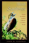 Birds of the Southwest Arizona New Mexico Southern California  Southern Nevada