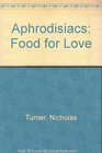 Aphrodisiacs Food for love