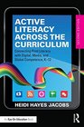 Active Literacy Across the Curriculum Connecting Print Literacy with Digital Media and Global Competence K12