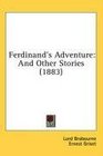 Ferdinand's Adventure And Other Stories