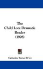 The Child Lore Dramatic Reader