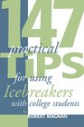 147 Practical Tips For Using Icebreakers With College Students