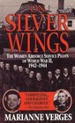 On Silver Wings The Women Airforce Service Pilots of World War II 19421944