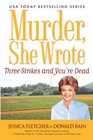 Murder, She Wrote: Three Strikes and You're Dead (Book #26)