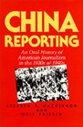 China Reporting An Oral History of American Journalism in the 1930's and 1940's