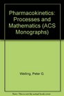 Pharmacokinetics Processes and Mathematics