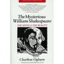 The Mysterious William Shakespeare The Myth  the Reality